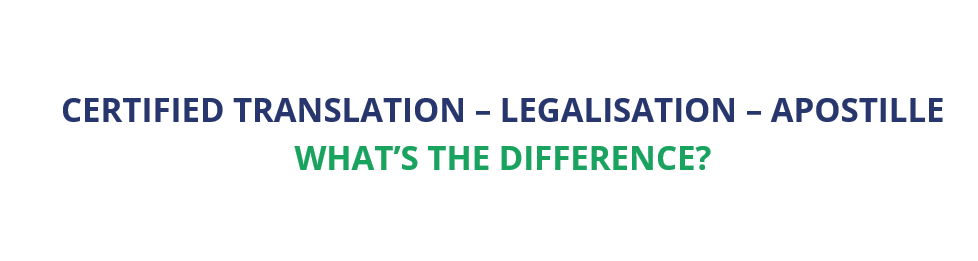 Certified translation, legalisation and apostille - what's the difference